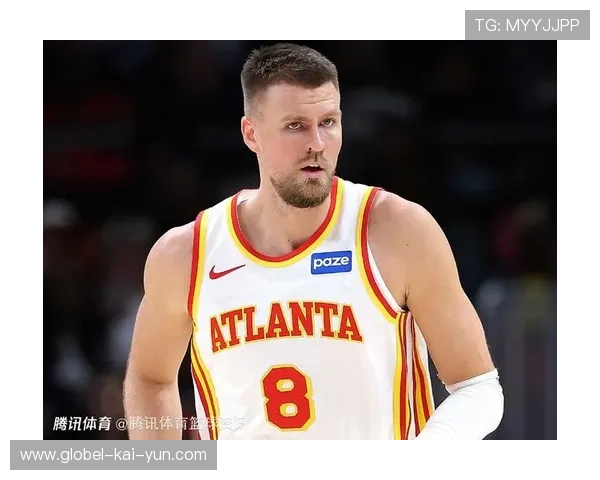 波尔津吉斯成为防守端屏障